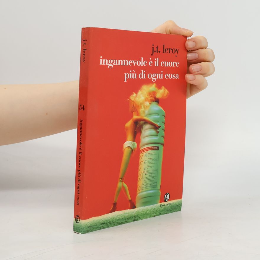 J. T. LeRoy Ingannevole è il cuore più di ogni cosa