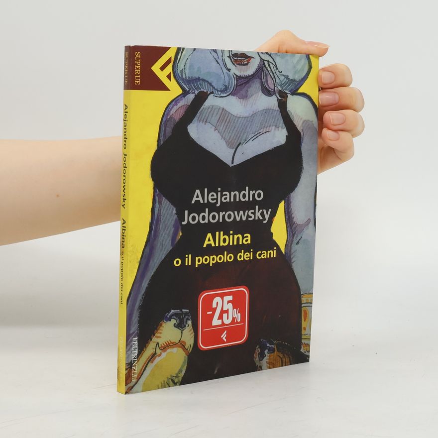 Alejandro Jodorowsky Super universale economica: Albina e il popolo dei cani