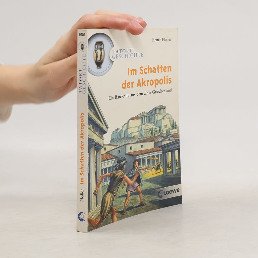 Renée Holler Im Schatten der Akropolis