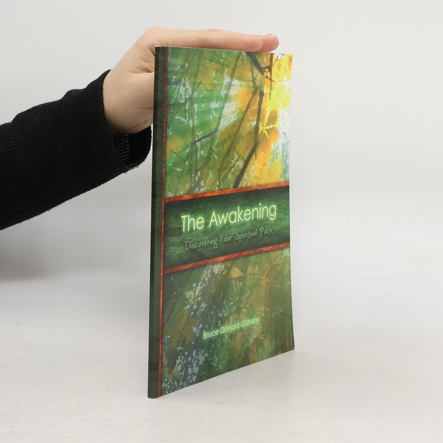 Bruce Donald Gilham The Awakening, Discovering Your Spiritual Path