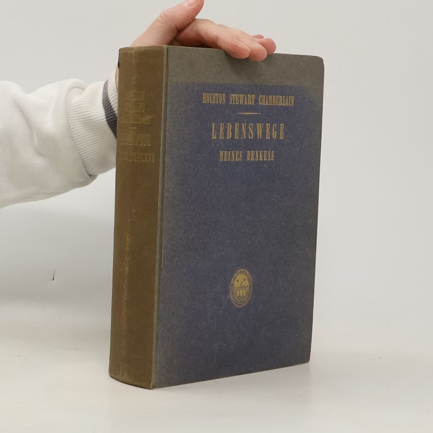 Houston Stewart Chamberlain Lebenswege meines Denkens