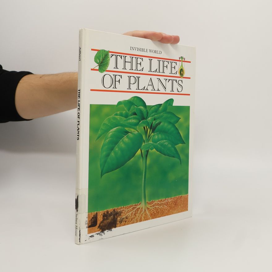 Angels Julivert The Invisible World: The Life of Plants