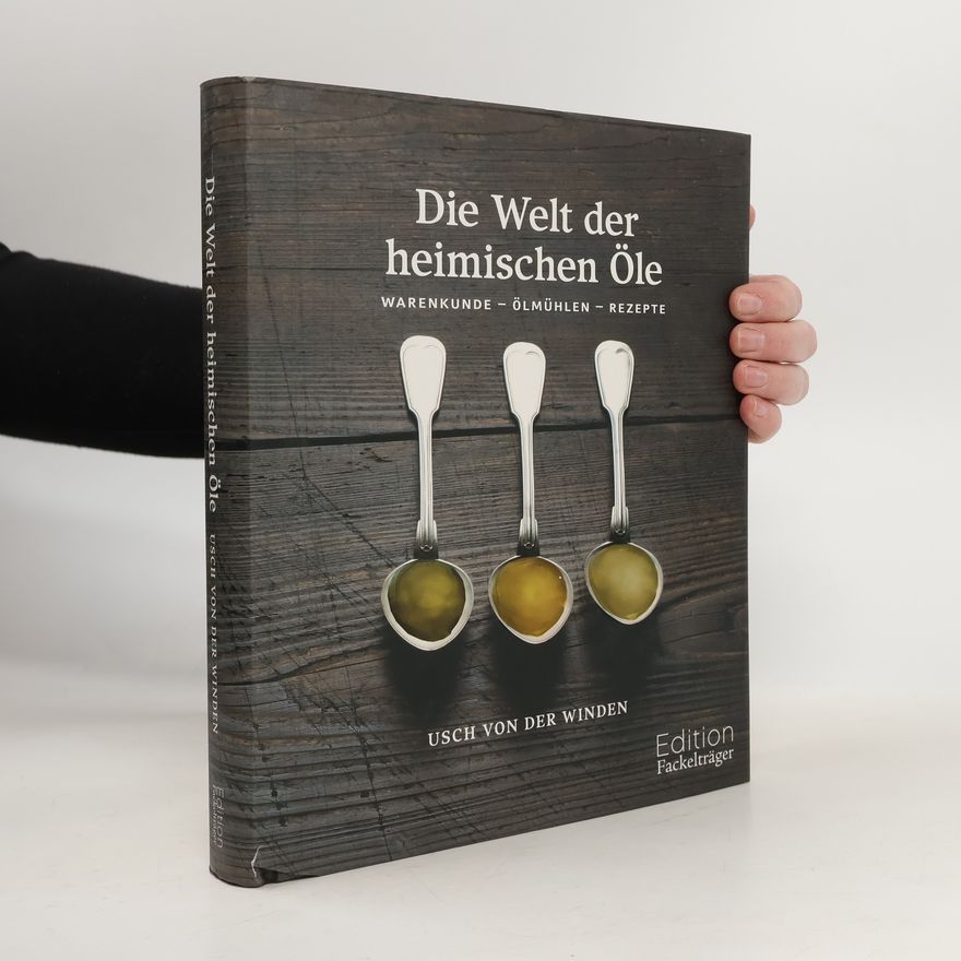 Usch Von Der Winden Die Welt der heimischen Öle