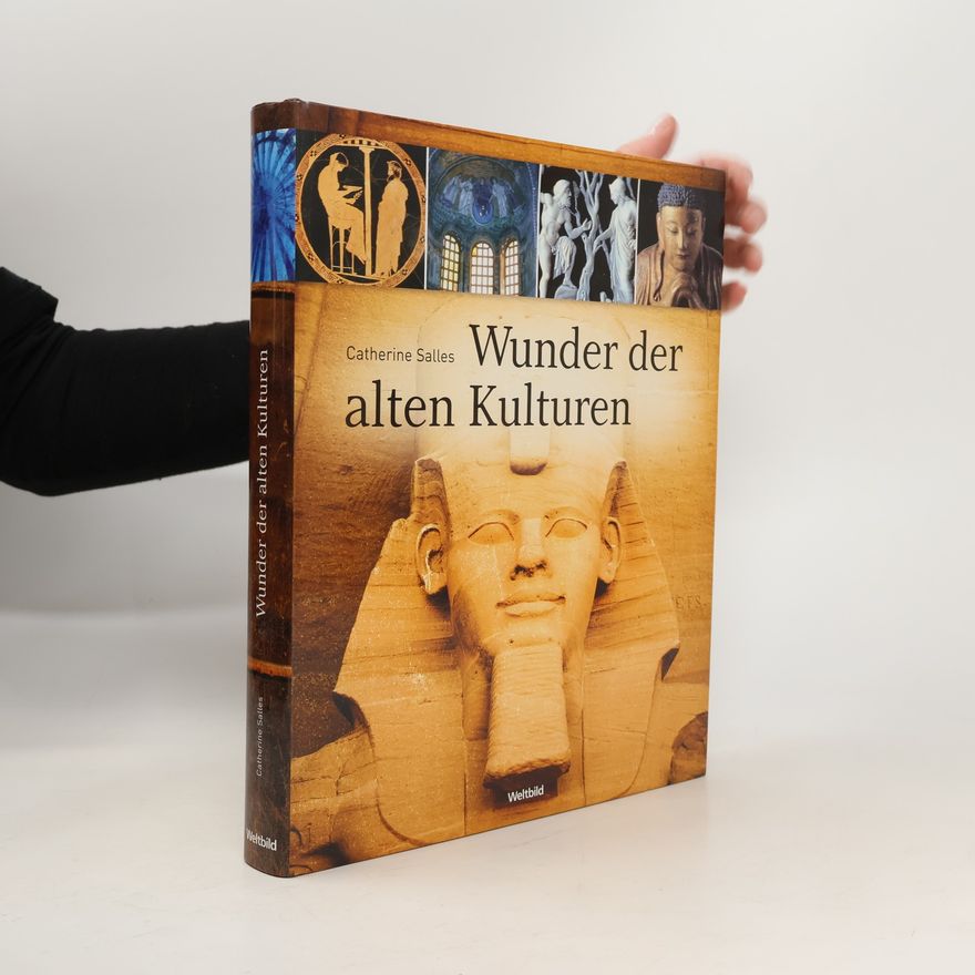 Catherine Salles Wunder der alten Kulturen