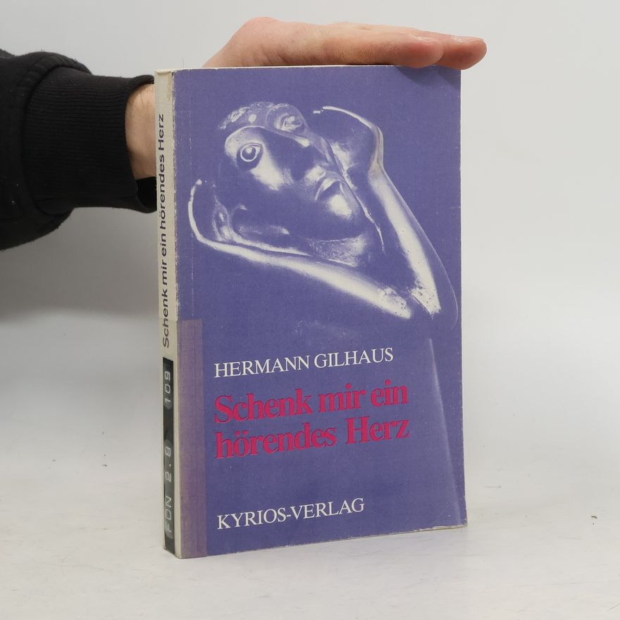 Hermann Gilhaus Schenk mir ein hörendes Herz