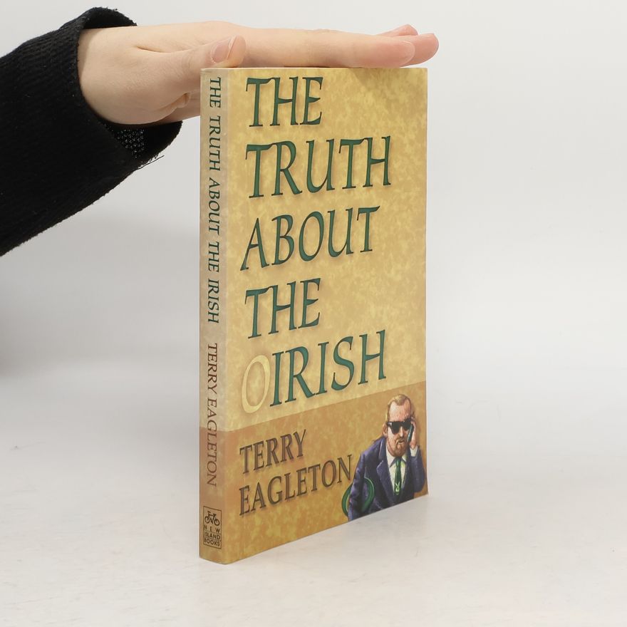 Terry Eagleton The Truth about the Irish
