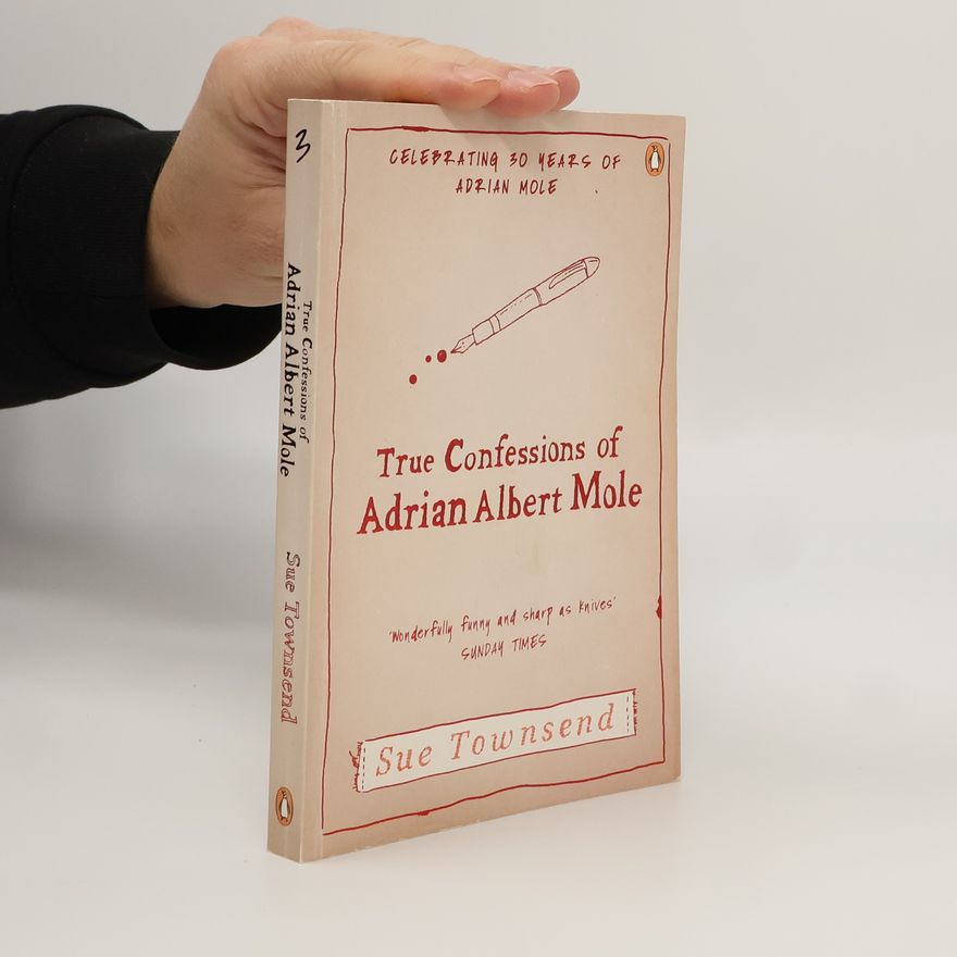 Sue Townsend True confessions of Adrian Albert Mole, Margaret Hilda Roberts and Susan Lilian Townsend