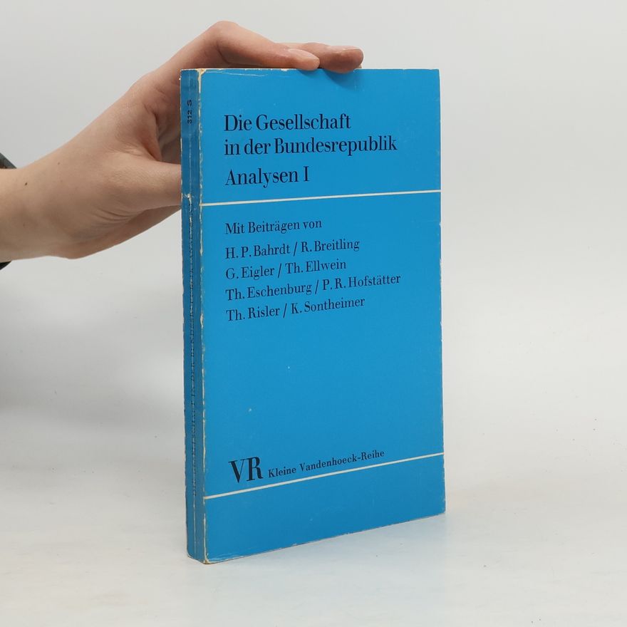 Autorenkollektiv Die Gesellschaft in der Bundesrepublik. Analysen I