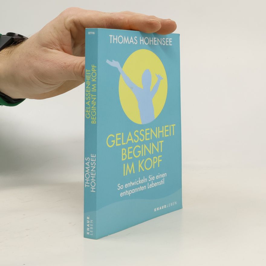 Thomas Hohensee Gelassenheit beginnt im Kopf