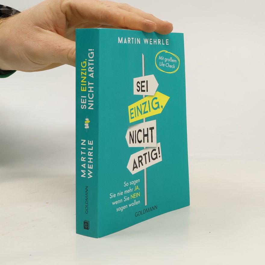 Martin Wehrle Sei einzig, nicht artig!