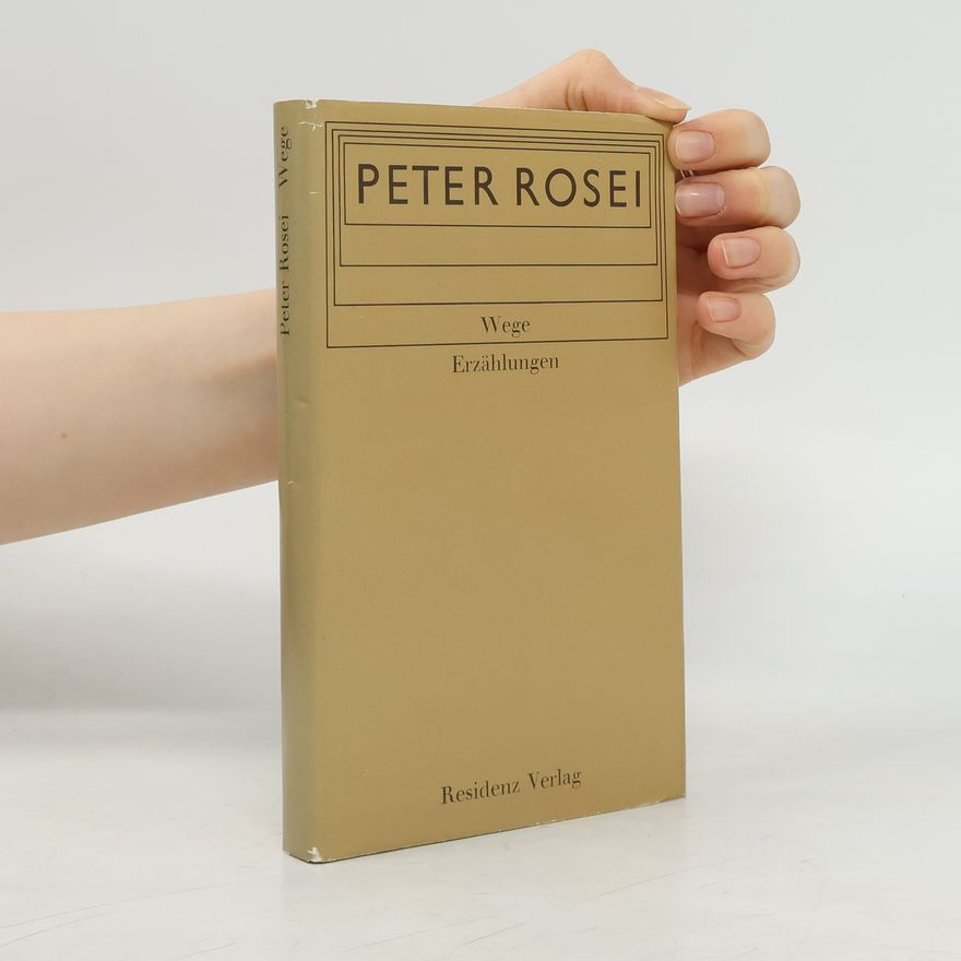 Peter Rosei Wege