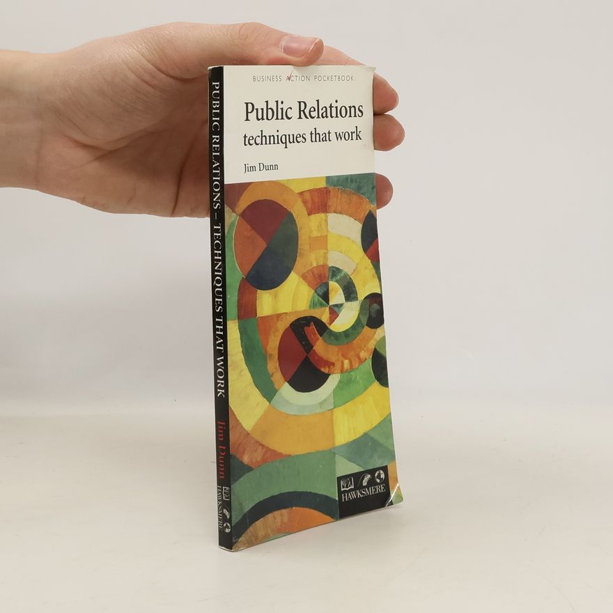 Jim Dunn Business Action Pocketbooks: Public Relations Techniques That Work