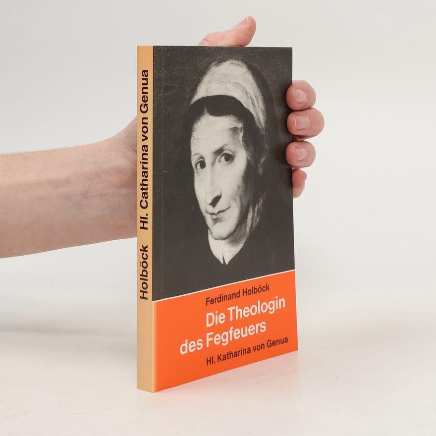 Ferdinand Holböck Die Theologin des Fegfeuers