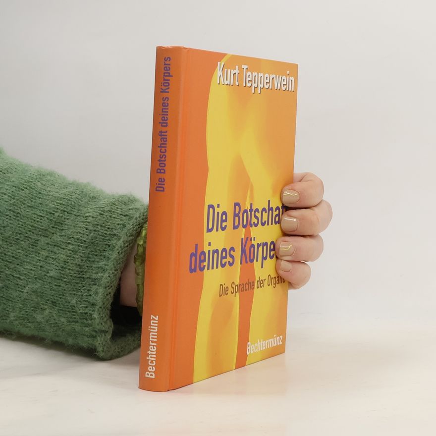 Kurt Tepperwein Die Botschaft deines Körpers