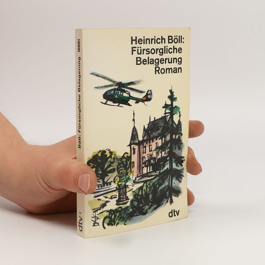 Heinrich Böll Fürsorgliche Belagerung