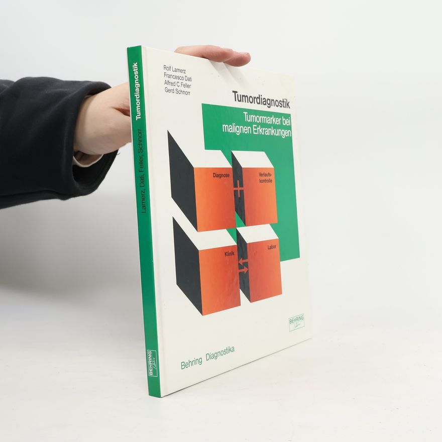 Autorenkollektiv Tumordiagnostik. Tumormarker bei malignen Erkrankungen
