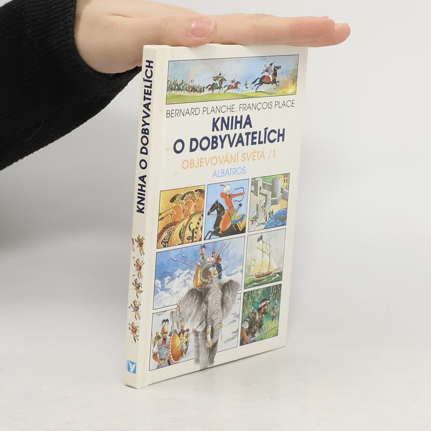 François Place Objevování světa: Kniha o dobyvatelích