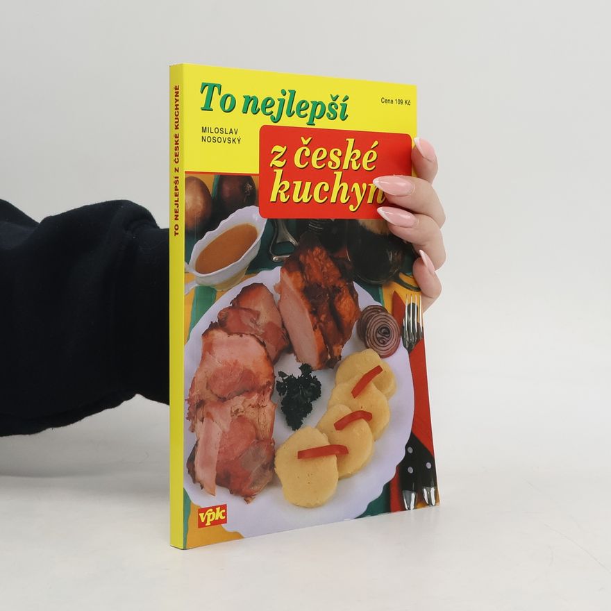 Miloslav Nosovský To nejlepší z české kuchyně