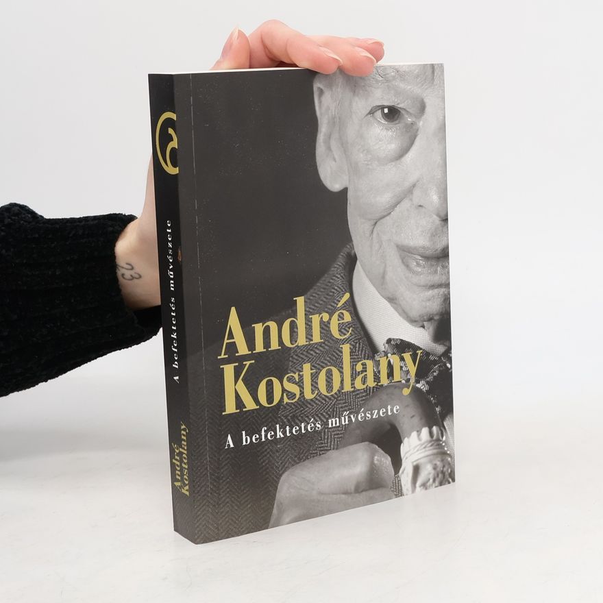 André Kostolany A befektetés művészete
