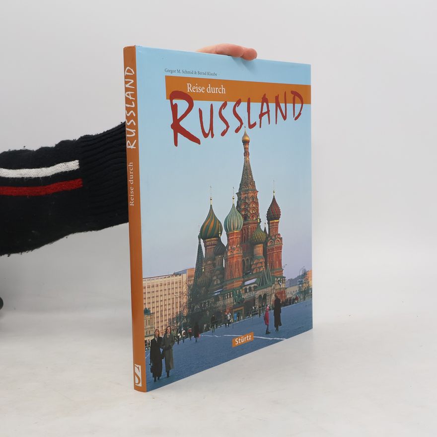 Gregor M. Schmid Reise durch Russland