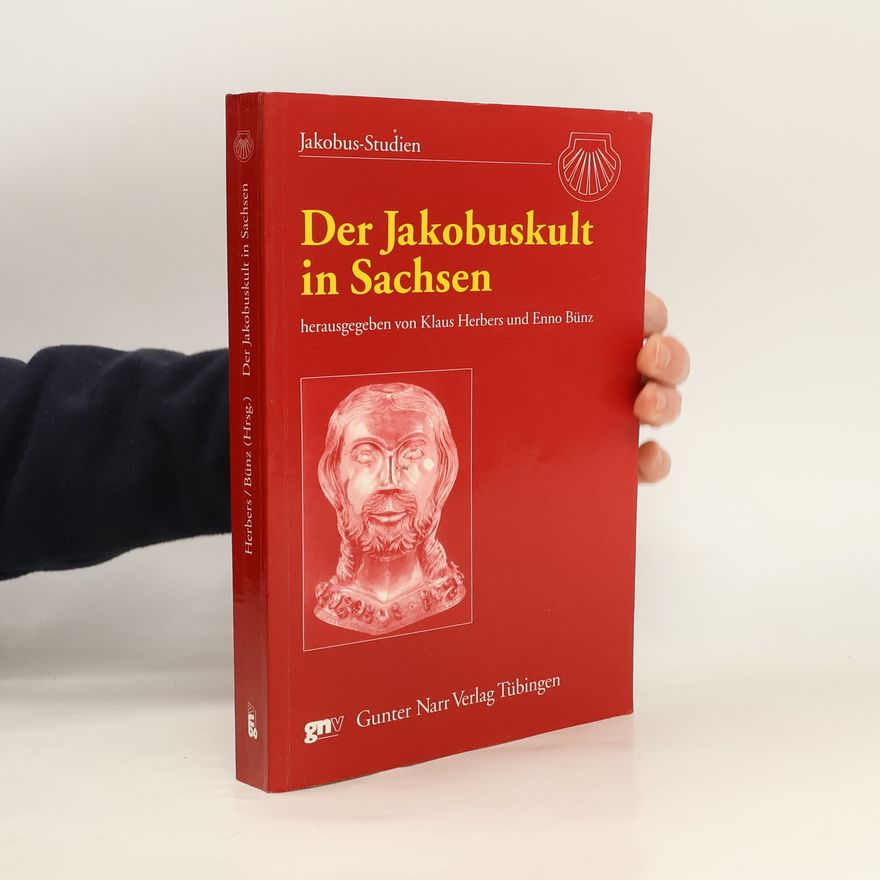 Enno Bünz Der Jakobuskult in Sachsen