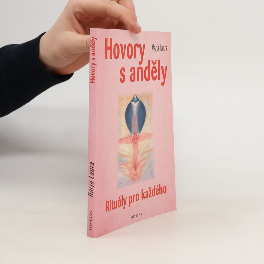Darja Laura Hovory s anděly - Rituály pro každého