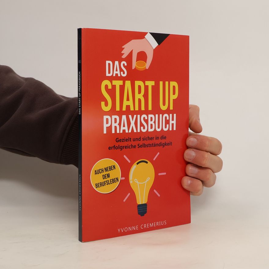 Yvonne Cremerius Das Start Up Praxisbuch