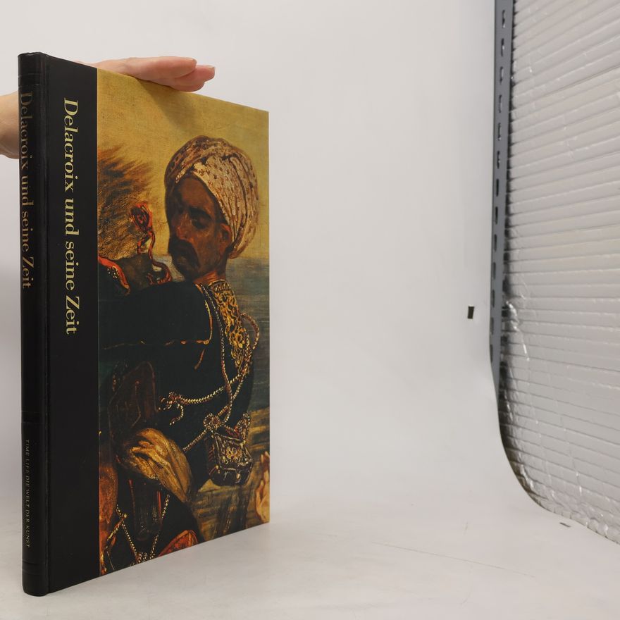 Kolektív autorov Delacroix und seine Zeit