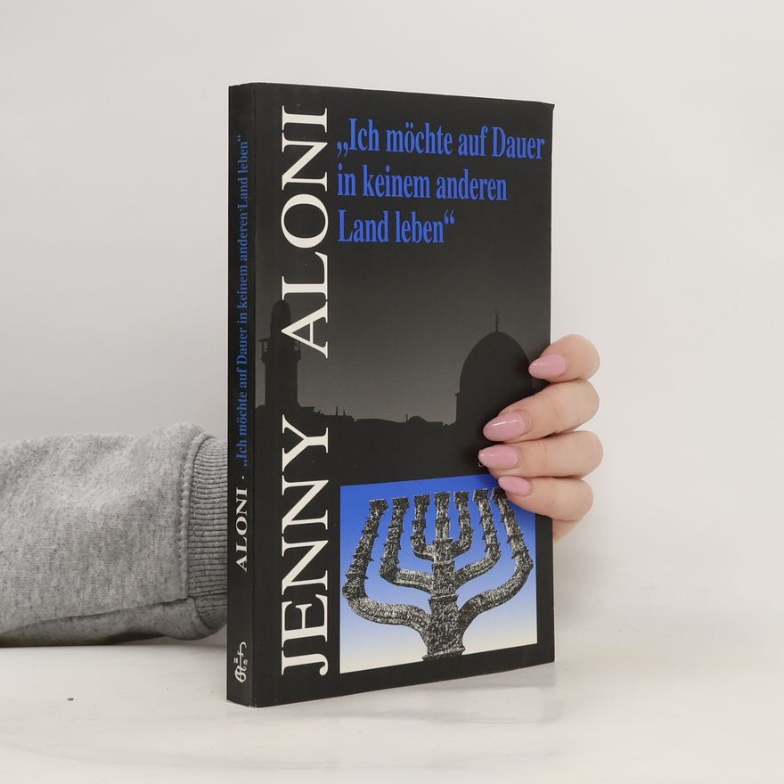 Jenny Aloni Ich möchte auf Dauer in keinem anderen Land leben