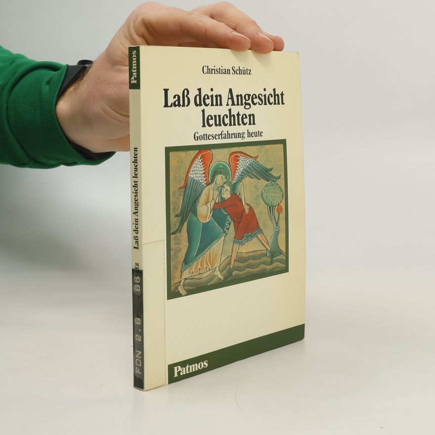 Christian Georg Schütz Lass dein Angesicht leuchten