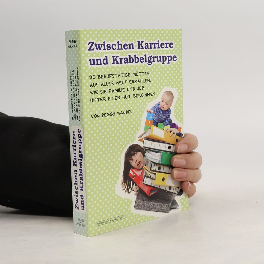 Peggy Wandel Zwischen Karriere und Krabbelgruppe