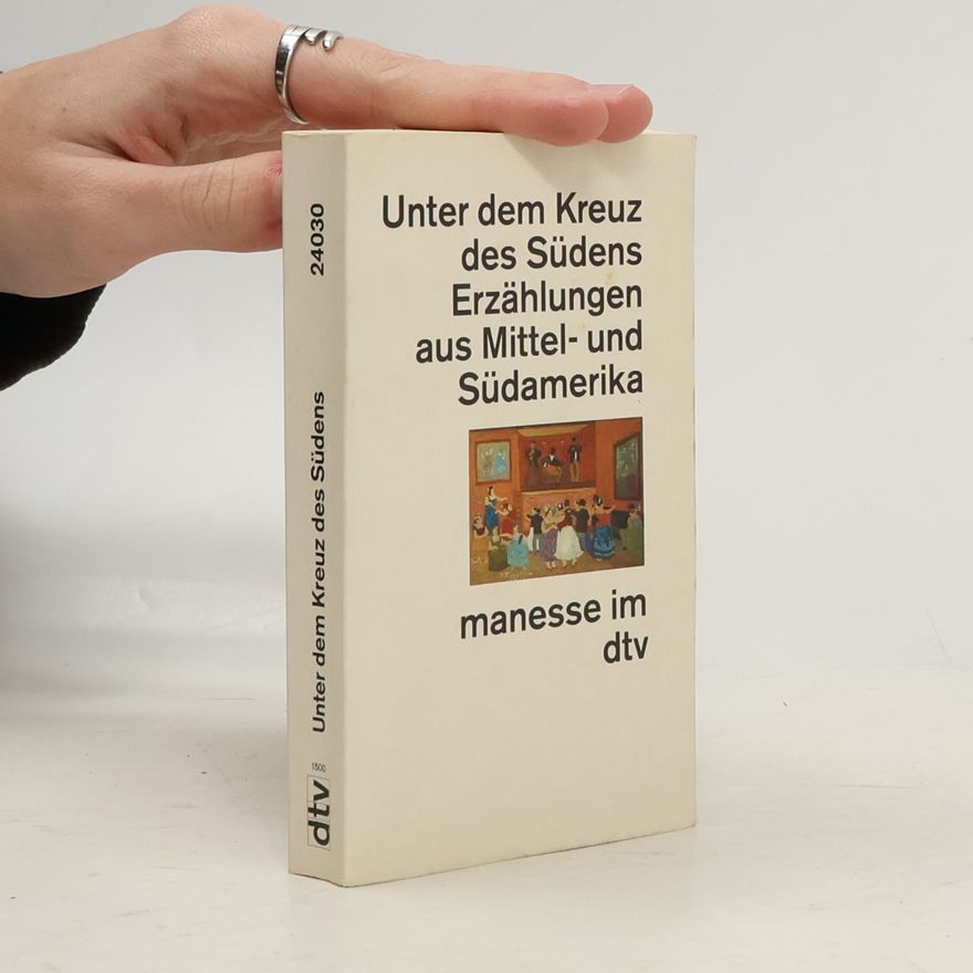 Albert Theile Unter dem Kreuz des Südens Erzählungen aus Mittel- und Südamerika