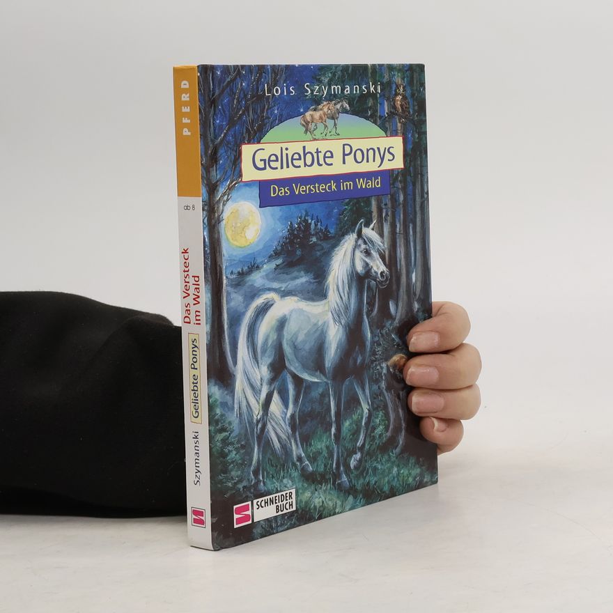 Lois Szymanski Geliebte Ponys : Das Versteck im Wald