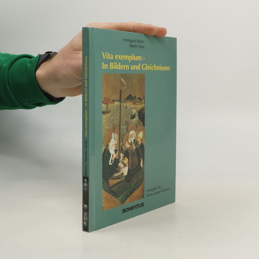 Irmingard Böhm Vita exemplum - in Bildern und Gleichnissen