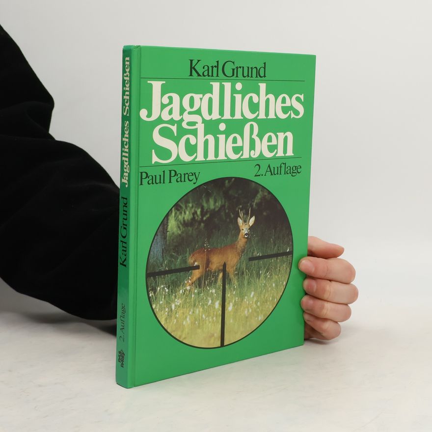 Karl Grund Jagdliches Schiessen