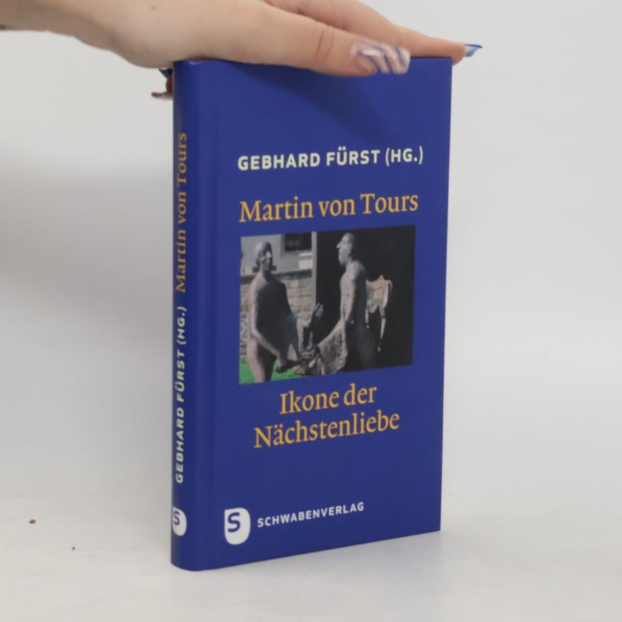 Gebhard Fürst Martin von Tours - Ikone der Nächstenliebe