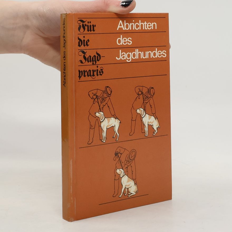 Kolektív autorov Abrichten des Jagdhundes