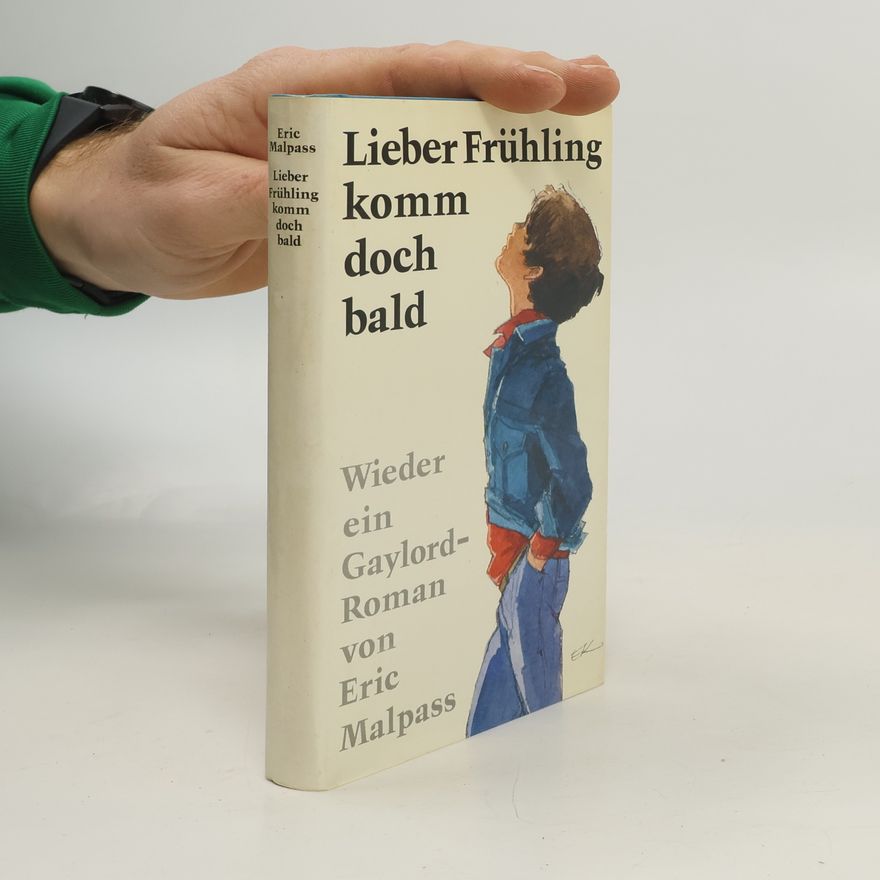 Eric Malpass Lieber Fruhling, komm doch bald