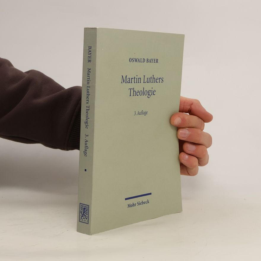 Oswald Bayer Martin Luthers Theologie