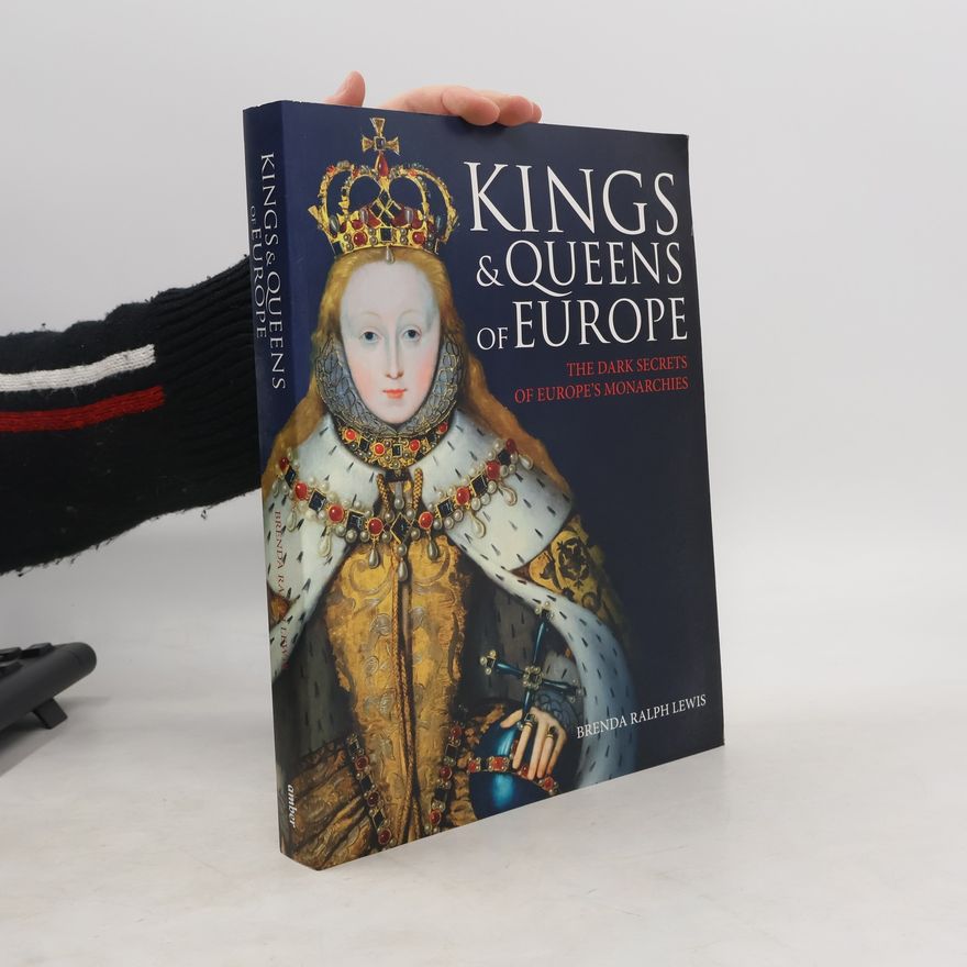 Brenda Ralph Lewis Kings and Queens of Europe
