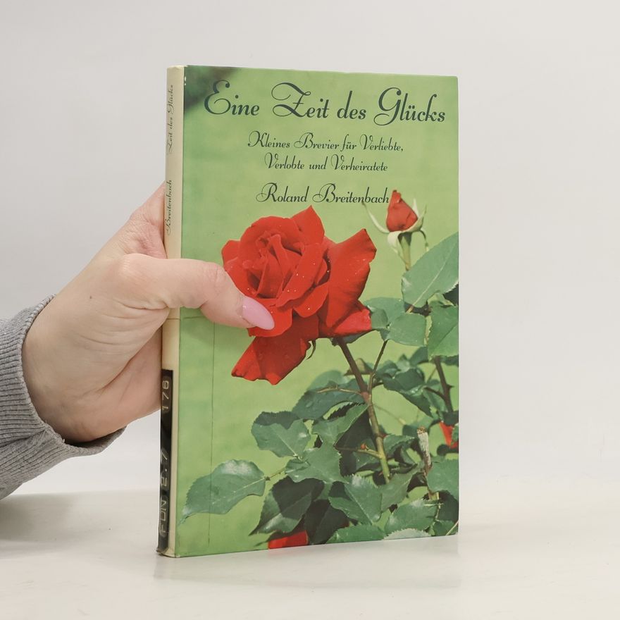 Roland Breitenbach Eine Zeit des Glücks
