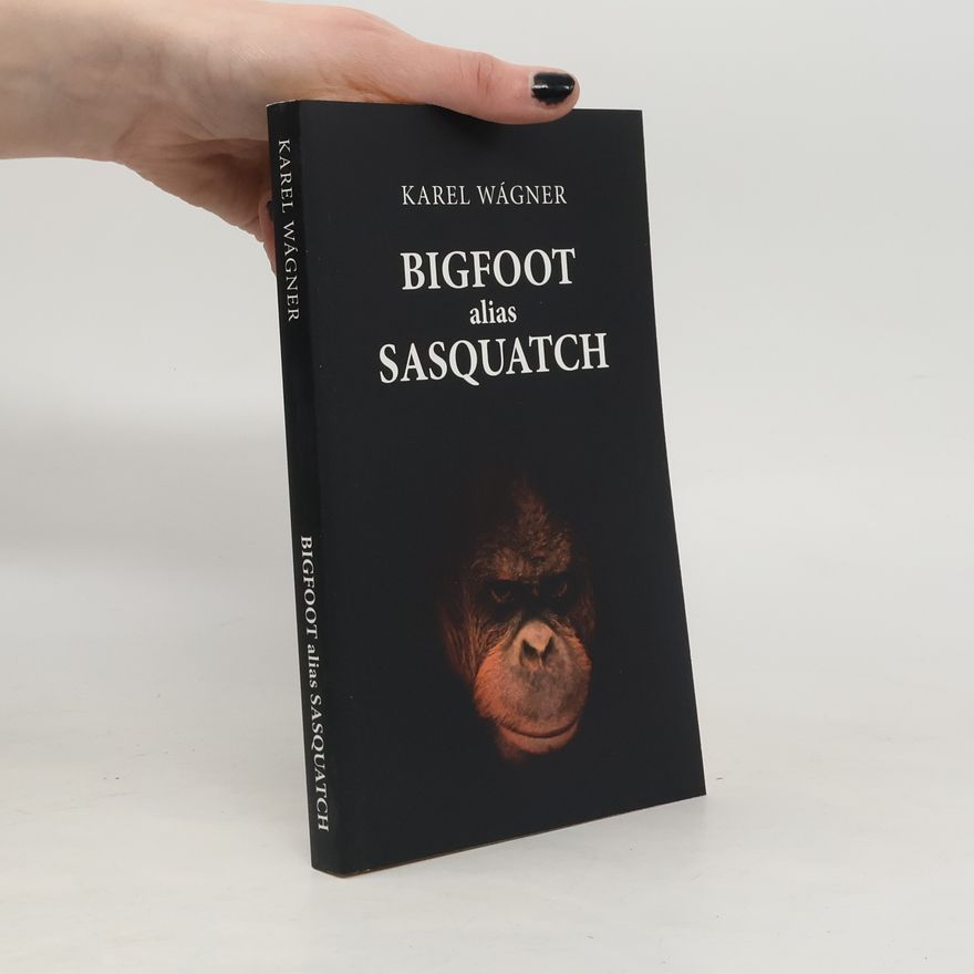 Karel Wágner Bigfoot alias Sasquatch