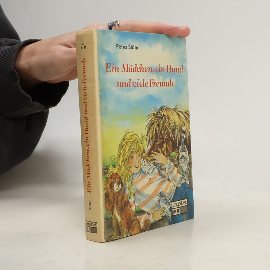 Petra Stähr Ein Mädchen, ein Hund und viele Freunde.