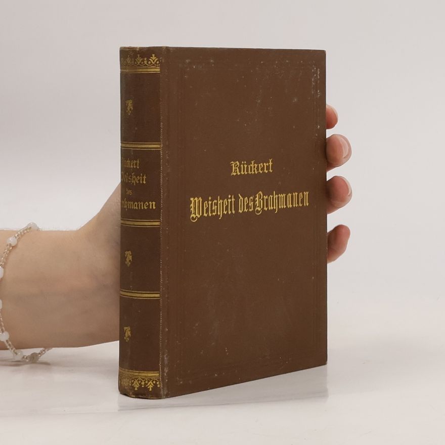 Friedrich Rückert Die Weisheit des Brahmanen
