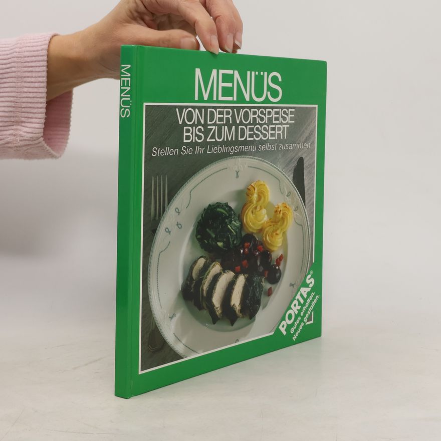 Autorenkollektiv Menüs von der vorspeise bis zum Dessert