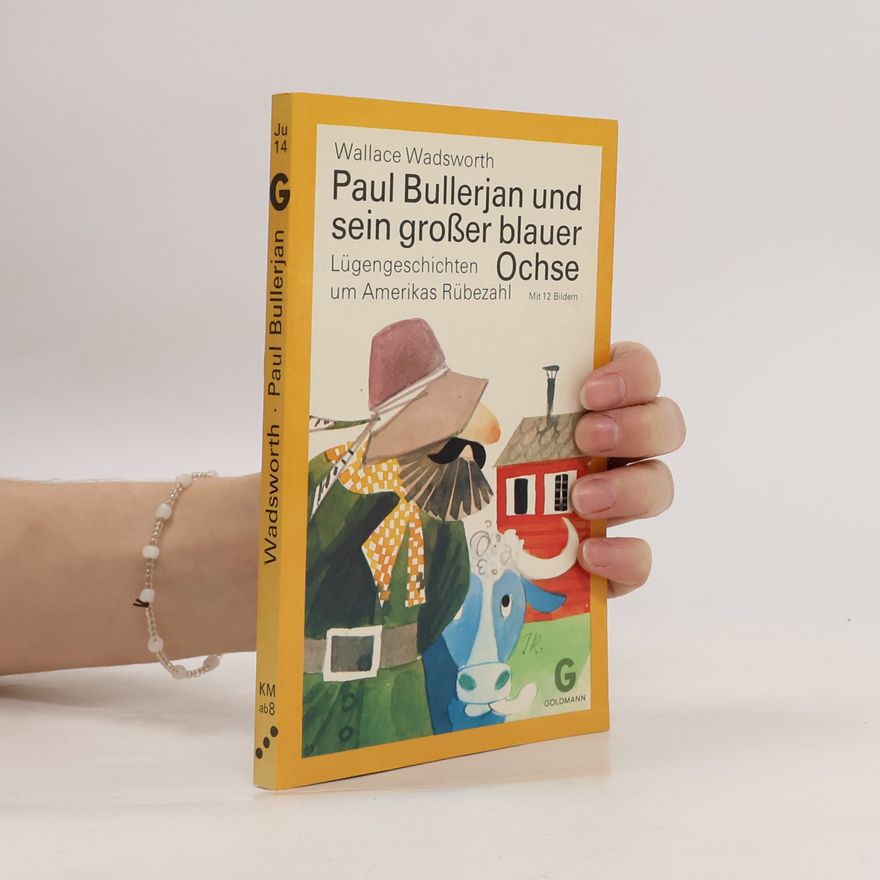 Wallace Wadsworth Paul Bullerjan und sein großer blauer Ochse