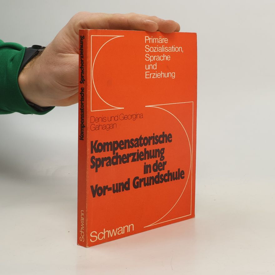 Georgina Gahagan Kompensatorische Spracherziehung in der Vor- und Grundschule