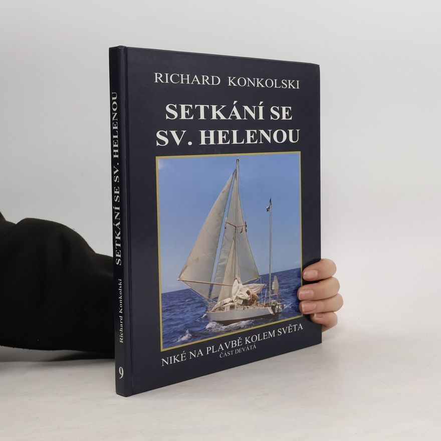 Richard Konkolski Setkání se Sv.Helenou - Plavby za dobrodružstvím