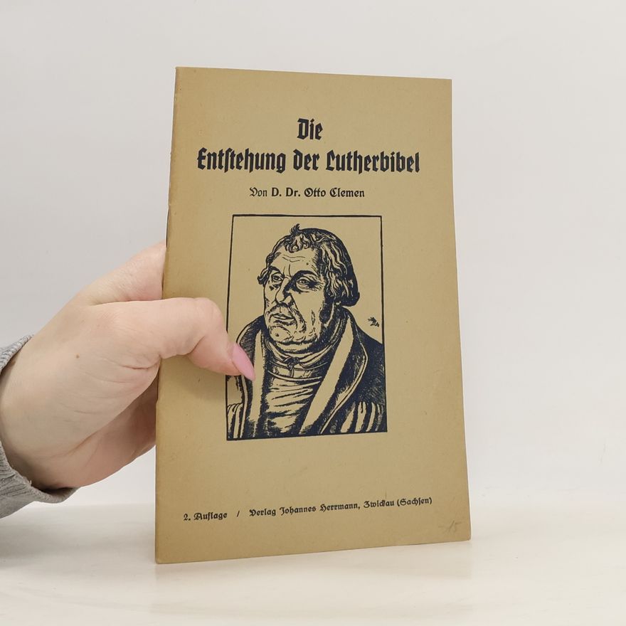 Otto Clemen Die Entstehung der Lutherbibel