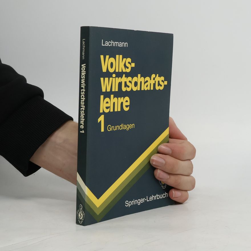 Werner Lachmann Springer-Lehrbuch - 1: Volkswirtschaftslehre 1